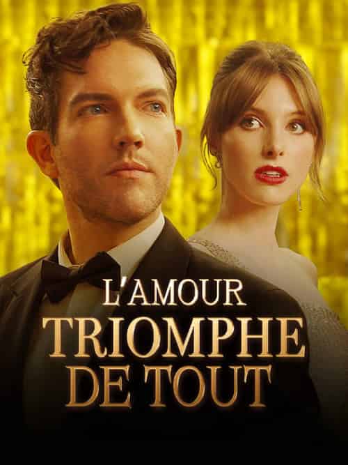 L＆#039;Amour Triomphe de Tout（53集全）LOUIS＆BRUNET＆DAPHNÉ＆BRIAND - 海之城海外短剧