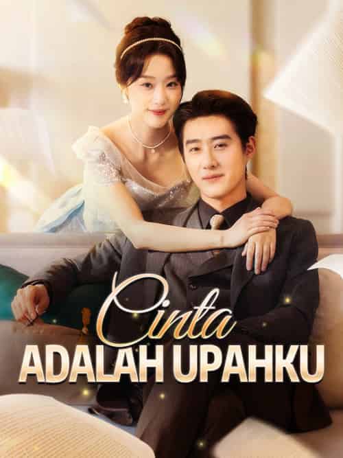 Cinta Adalah Upahku（80集全）Elena＆Sentosa - 海之城海外短剧