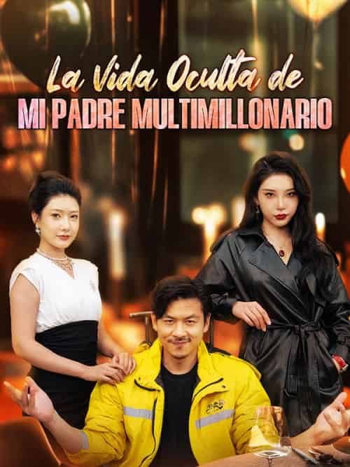 La Vida Oculta de Mi Padre Multimillonario（80集全）Joaquín＆Santamaría - 海之城海外短剧