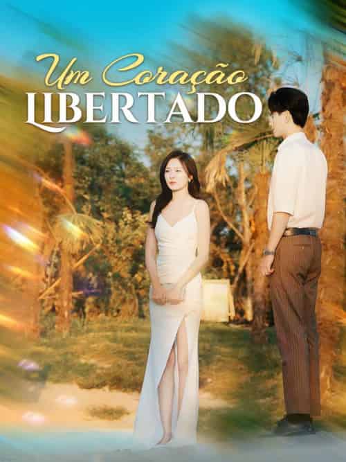 Um Coração Libertado（48集全）Lucas＆Costa＆＆Sofia＆Rosa - 海之城海外短剧