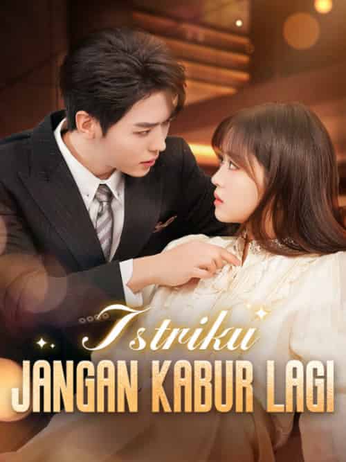 Istriku, Jangan Kabur Lagi!（101集全）Naura＆Suhanda＆＆Gabriel＆Susilo - 海之城海外短剧
