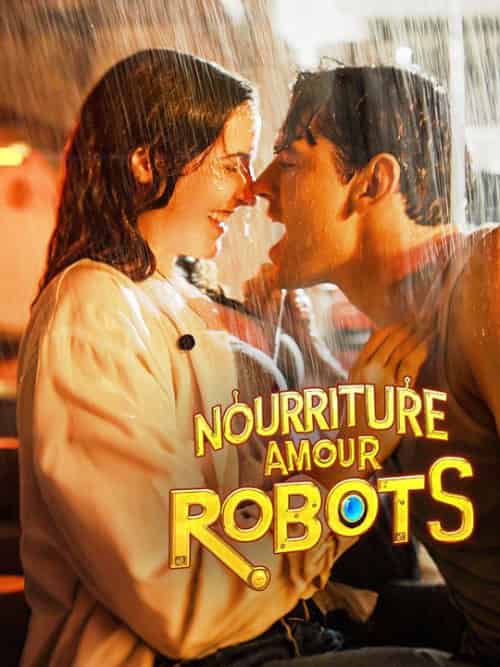 Nourriture, Amour et Robots（68集全）Lydie＆Lefèvre＆Elouan＆Guillot - 海之城海外短剧