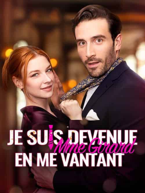 Je suis devenue Mme Girard en me vantant（59集全）Lionel＆Girard＆Aglaé＆Bernard - 海之城海外短剧