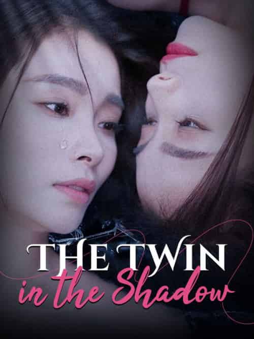 The Twin in the Shadow（66集全）Dolores＆Leighton＆＆Julian＆Grimsworth - 海之城海外短剧