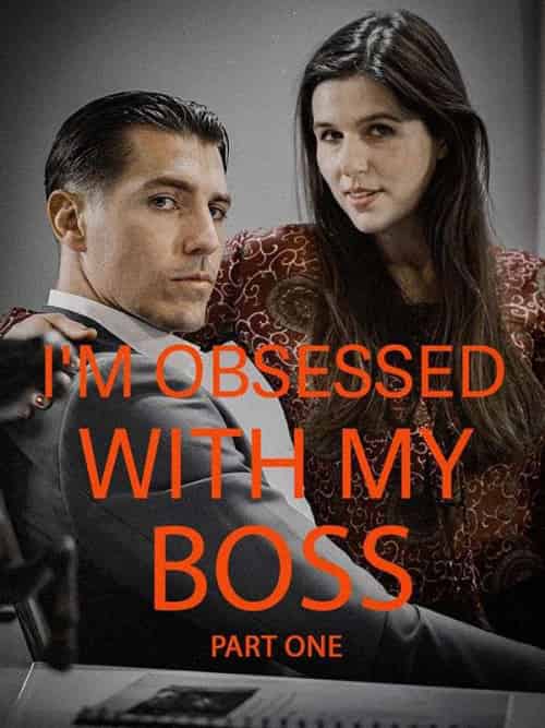 I＆#039;m Obsessed With My Boss Part I（50集全）Ricardo＆Lucilia＆＆Jeremy - 海之城海外短剧