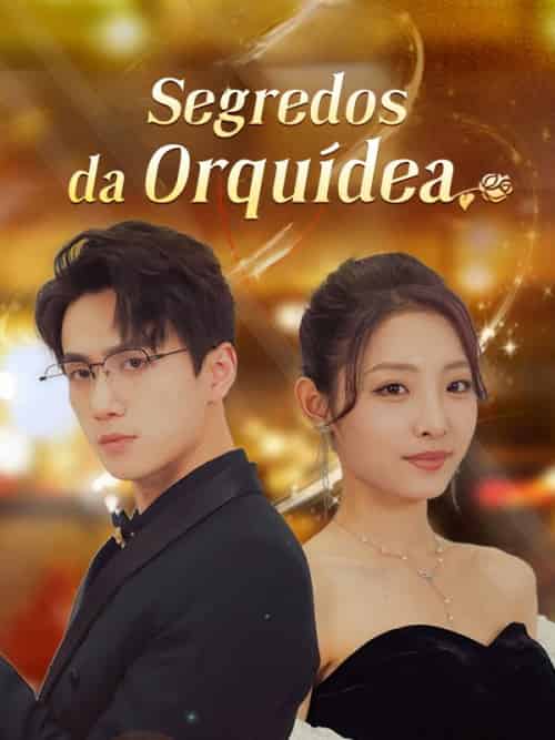 Segredos da Orquídea （Dublado）（106集全）Faustino＆Cabral＆＆Úrsula＆Macedo - 海之城海外短剧