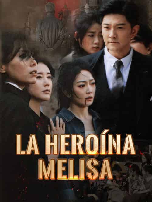 La Heroína Melisa（67集）Pascual＆Soto＆＆Melisa＆Silva - 海之城海外短剧