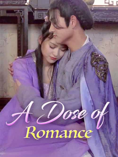 A Dose of Romance（70集）Arthur＆Moore＆＆Melody＆Cloude - 海之城海外短剧
