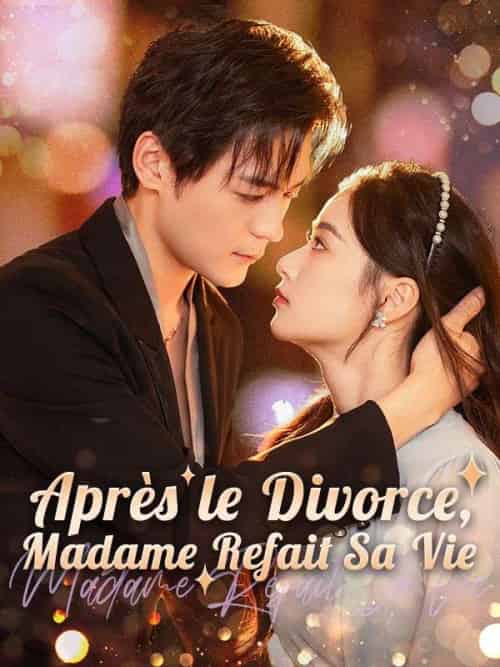 Après le Divorce, Madame Refait Sa Vie Après le Divorce, Madame Refait Sa Vie