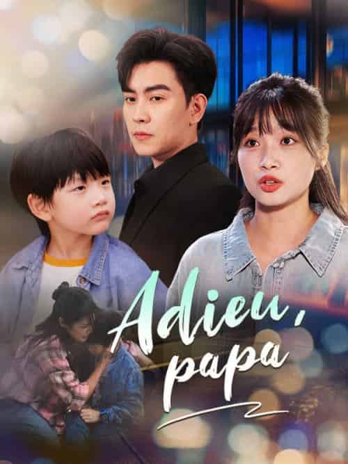 Adieu, papa（60集全）Albert＆Robin＆Josiane＆Lopez - 海之城海外短剧