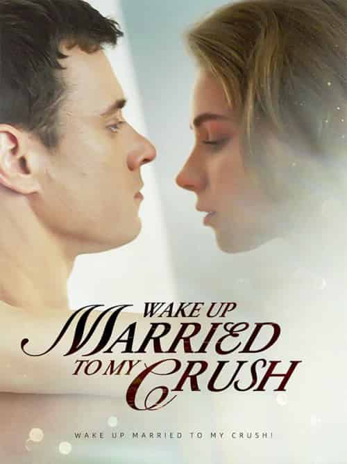 Waking Up Married To My Crush!（62集全）Patrick＆Miller＆Jasmine＆Harper - 海之城海外短剧