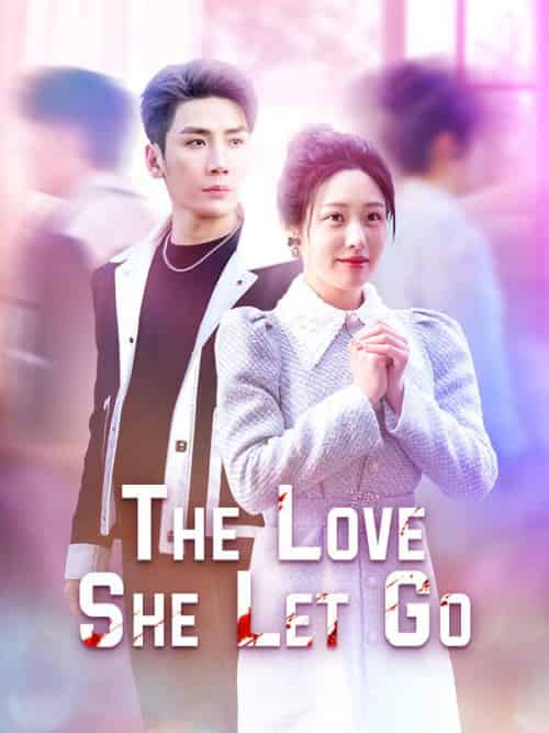 The Love She Let Go（38集全）Nelly＆Wood＆＆Hugo＆Meyer - 海之城海外短剧