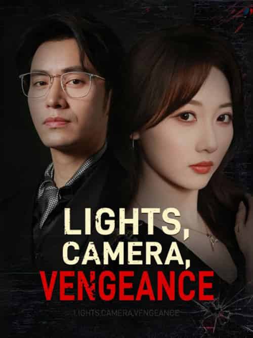 Lights, Camera, Vengeance（61集全）Bruno＆Quiller＆＆Evelyn＆Skye - 海之城海外短剧