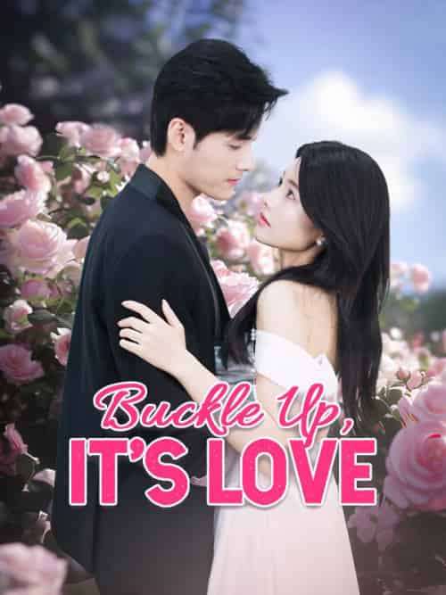 Buckle Up, It＆#039;s Love（40集全）Elliot＆Miller＆＆Anne＆Hart - 海之城海外短剧