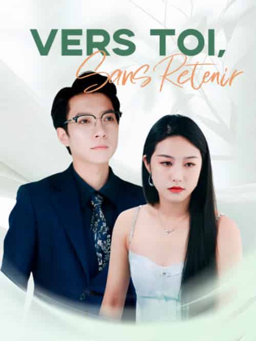 Vers Toi, Sans Retenir（69集全）Karine＆Tessier＆Marius＆Normand - 海之城海外短剧