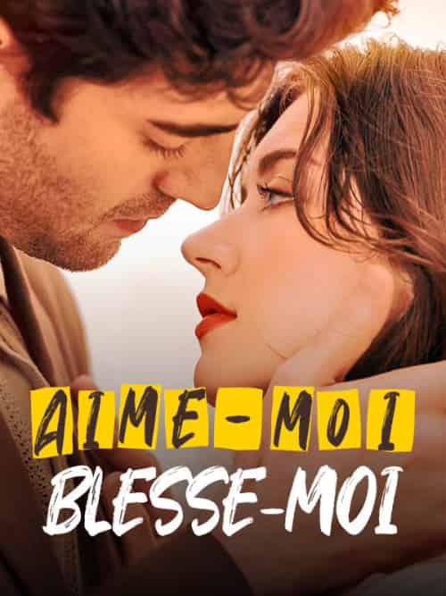 Aime-moi, Blesse-moi（54集全）Éric＆Simon＆Cerise＆Collet - 海之城海外短剧
