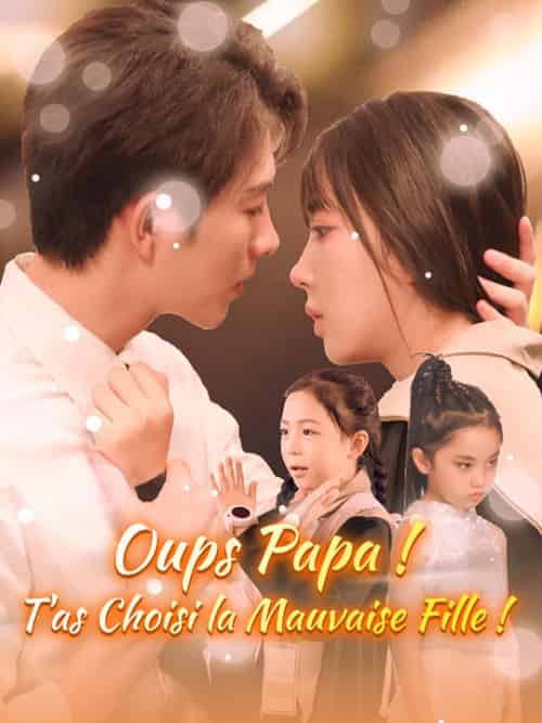 Oups Papa ! T'as Choisi la Mauvaise Fille ! Oups Papa ! T'as Choisi la Mauvaise Fille !