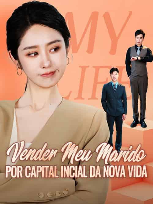 Vender Meu Marido por Capital Incial da Nova Vida Vender Meu Marido por Capital Incial da Nova Vida