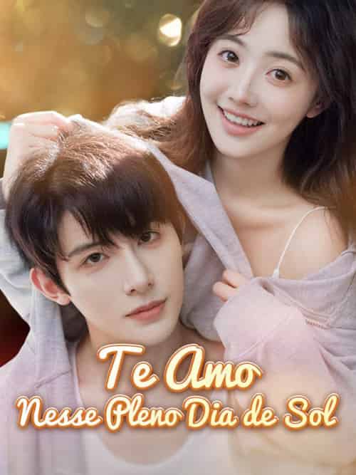Te Amo Nesse Pleno Dia de Sol（77集全）Leonardo＆Maciel＆＆Rosana＆Passos - 海之城海外短剧