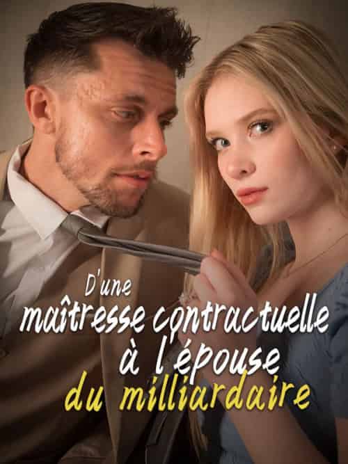 D'une maîtresse contractuelle à l'épouse du milliardaire D'une maîtresse contractuelle à l'épouse du milliardaire
