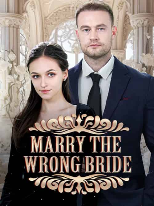 Marry The Wrong Bride（50集全）Angelo＆de＆Ross＆Bianca＆Anderson - 海之城海外短剧