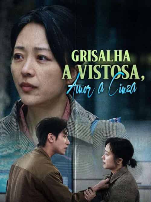 Grisalha a Vistosa, Amor a Cinza（30集全）Norberto＆Araújo＆＆Leandra＆Araújo - 海之城海外短剧