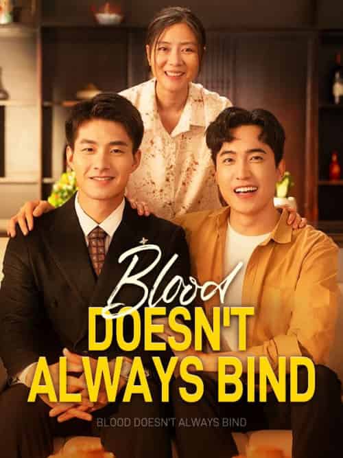 Blood Doesn't Always Bind Blood Doesn't Always Bind