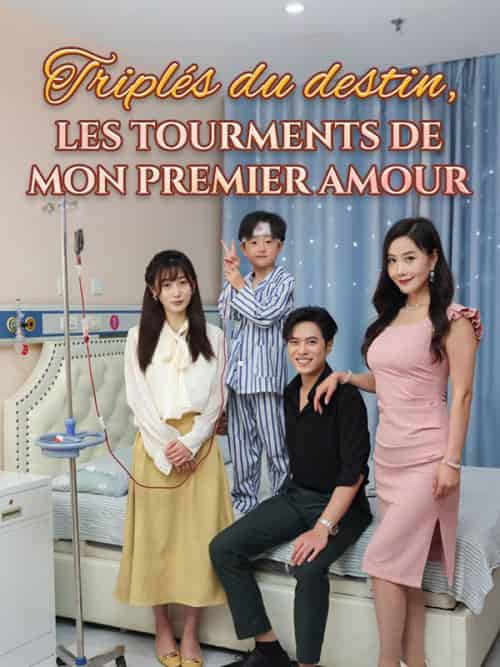 Triplés du destin, les tourments de mon premier amour Triplés du destin, les tourments de mon premier amour