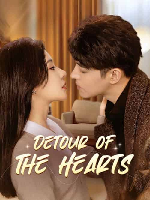 Detour of the Hearts（87集全）Rey＆Quinn＆＆Laura＆Reed - 海之城海外短剧