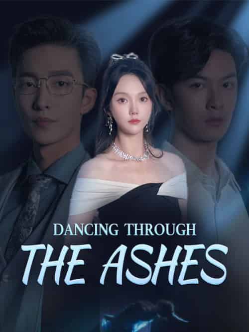 Dancing Through the Ashes Dancing Through the Ashes