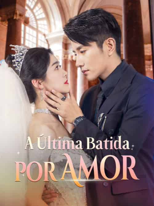 A Última Batida por Amor（58集全）Patrício＆Cortes＆＆Raissa＆Gomes - 海之城海外短剧