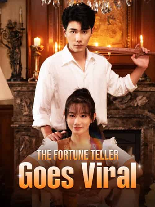 The Fortune Teller Goes Viral（47集全）Sophie＆Gray＆＆Luke＆Olson - 海之城海外短剧