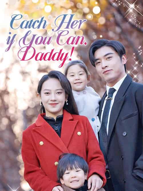 Catch Her if You Can, Daddy!（82集全）Seth＆Reed＆＆Cheryl＆Locke - 海之城海外短剧
