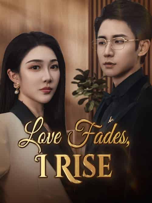 Love Fades, I Rise（51集全）Marcus＆Grant＆＆Wendy＆Lind - 海之城海外短剧
