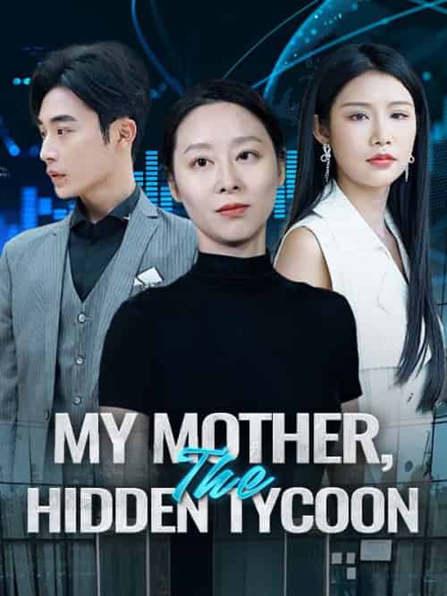 My Mother, The Hidden Tycoon My Mother, The Hidden Tycoon