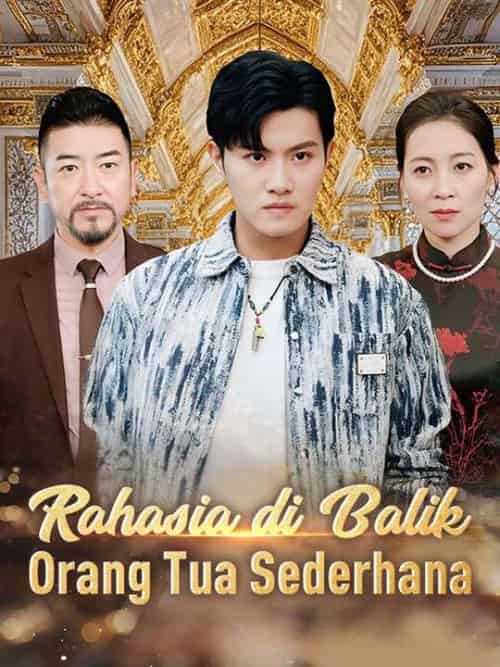 Rahasia di Balik Orang Tua Sederhana（89集全）Pemeran＆utama＆Yudha＆Luberto - 海之城海外短剧