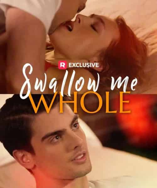 将我整个吞下（57集全）海外剧-海之城短剧项目