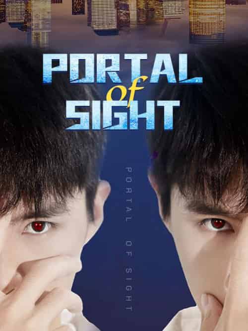 Portal of Sight（100集）Luke＆Gray＆＆Robin＆Reid - 海之城海外短剧