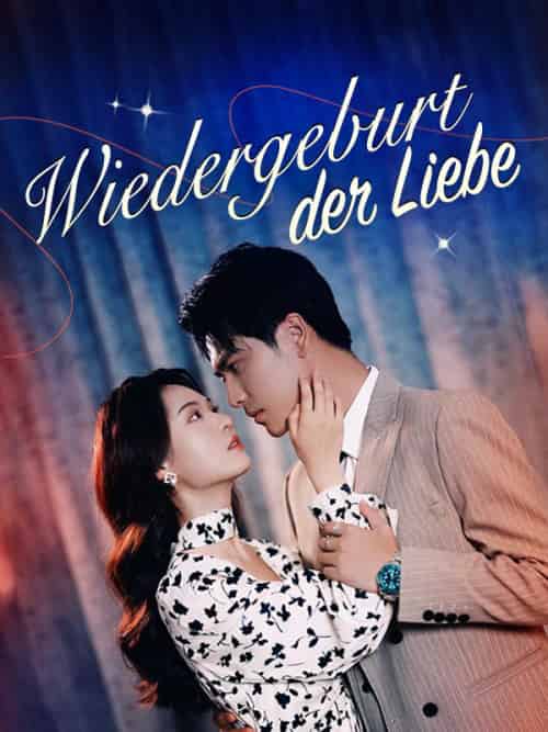 Wiedergeburt der Liebe（99集） - 海之城海外短剧