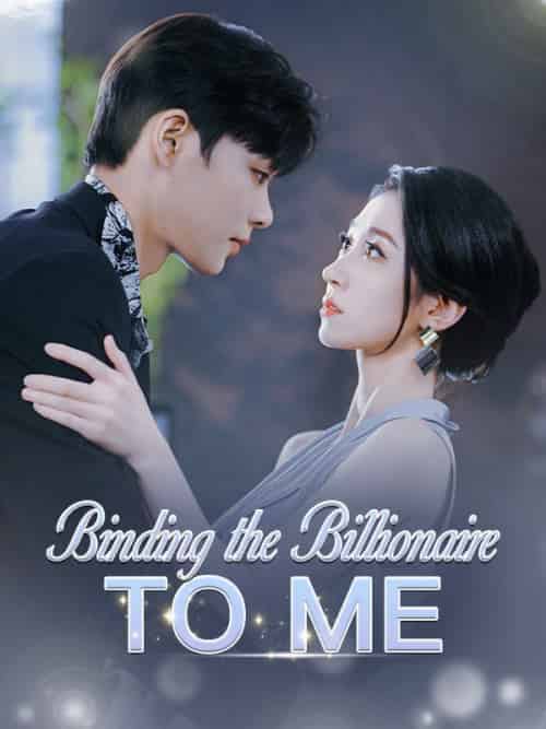 Binding the Billionaire to Me Binding the Billionaire to Me
