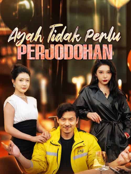 Ayah Tidak Perlu Perjodohan（80集全）Hugo＆Lintang - 海之城海外短剧