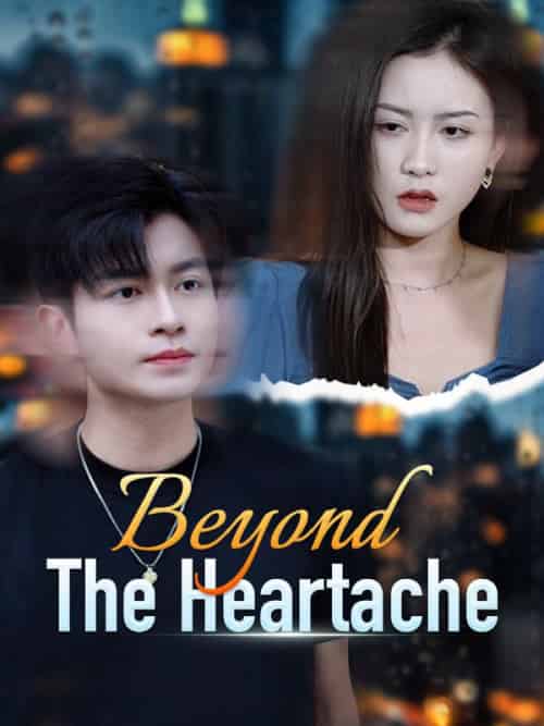 Beyond the Heartache（30集全）Ray＆Kirk＆＆Naomi＆Sloan - 海之城海外短剧