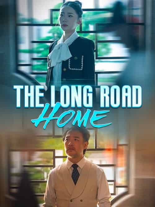 The Long Road Home（61集全）Marlon＆Ortega＆＆Judy＆Glover - 海之城海外短剧