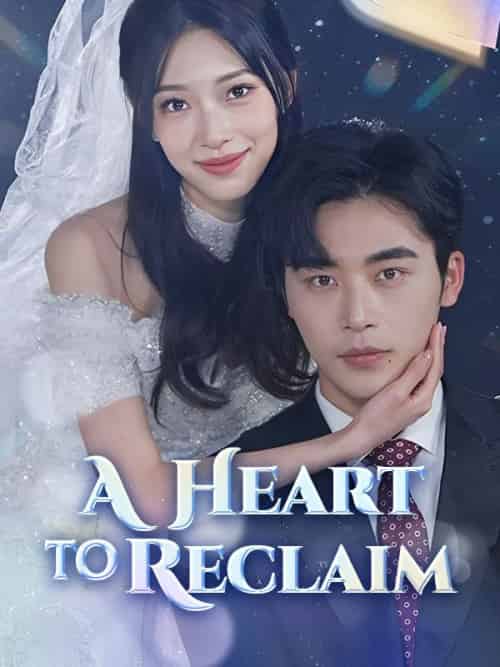A Heart to Reclaim A Heart to Reclaim