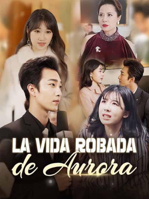 La Vida Robada de Aurora（91集全）Sergio＆Fuster＆＆Aurora＆Gómez - 海之城海外短剧