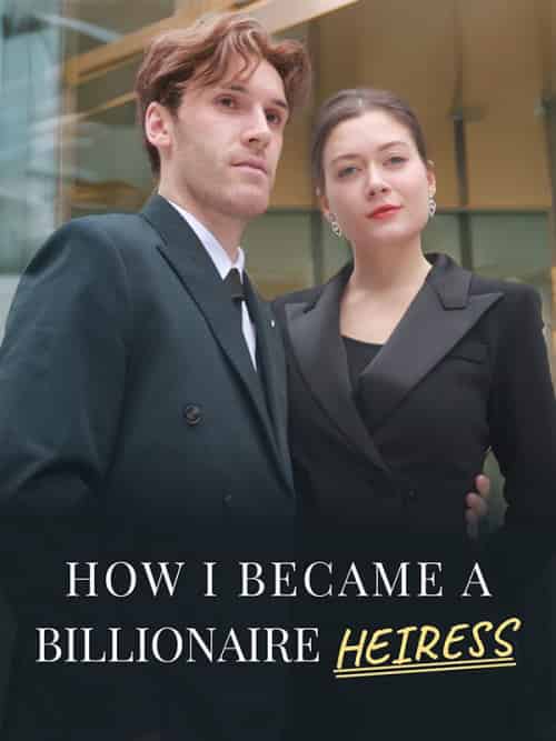 How I Became a Billionaire Heiress（78集全）Nate＆Charlotte - 海之城海外短剧