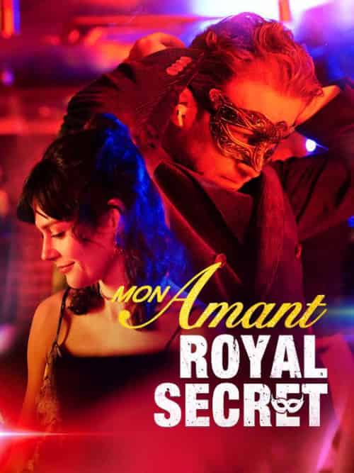Mon Amant Royal Secret（58集全）Dorian＆de＆Boiry＆Maëlle＆Brunet - 海之城海外短剧