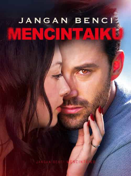 Jangan Benci Mencintaiku Jangan Benci Mencintaiku