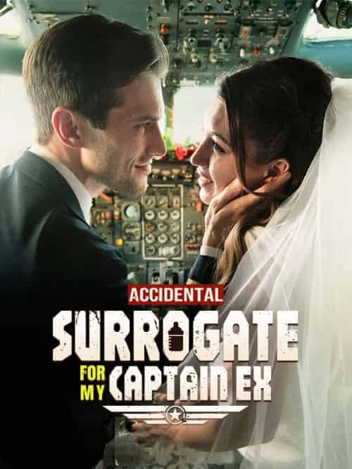 ACCIDENTAL SURROGATE FOR MY CAPTAIN EX（58集全）Damien＆Green＆Luckresia＆Salvador - 海之城海外短剧