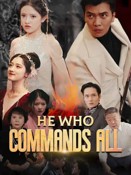 He Who Commands All（90集） - 海之城海外短剧